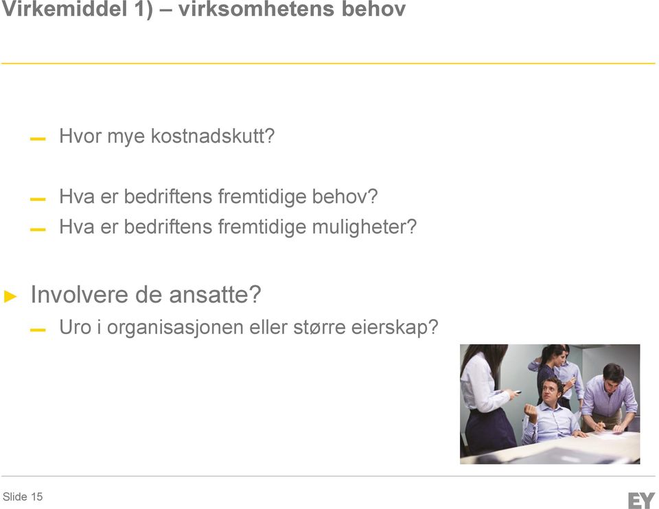 Hva er bedriftens fremtidige muligheter?