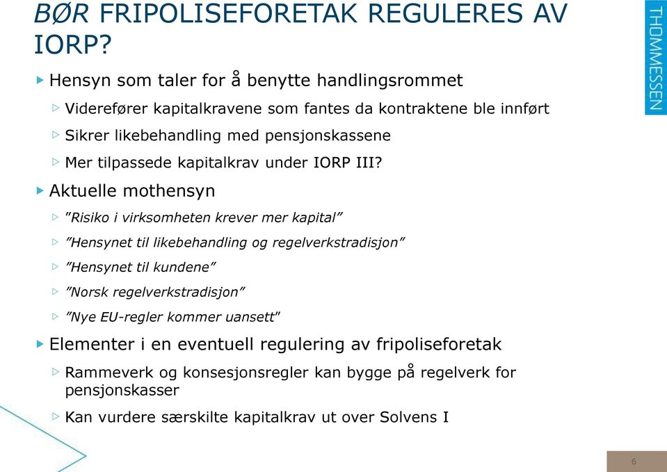 pensjonskassene Mer tilpassede kapitalkrav under IORP III?