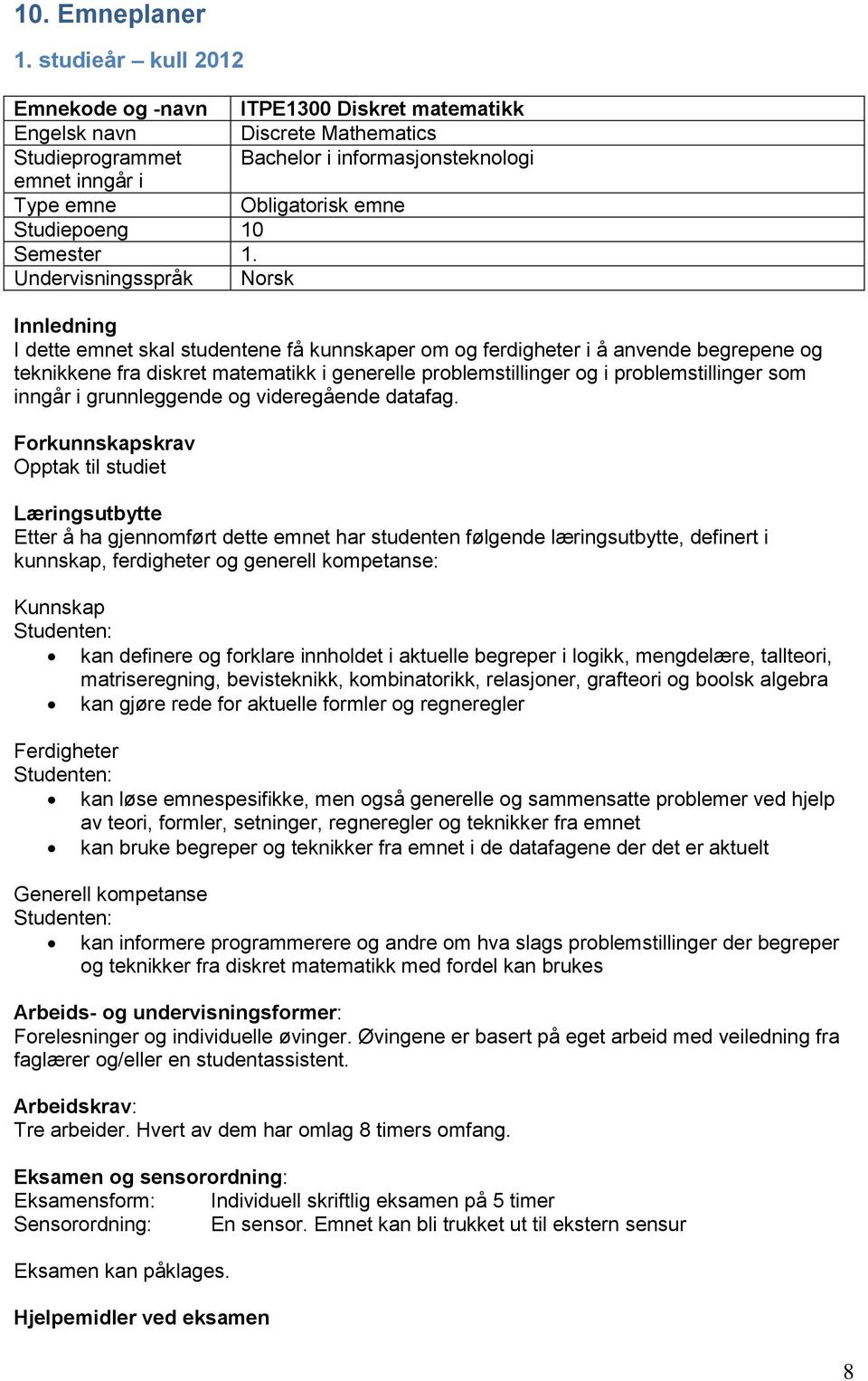 Studiepoeng 10 Semester 1.