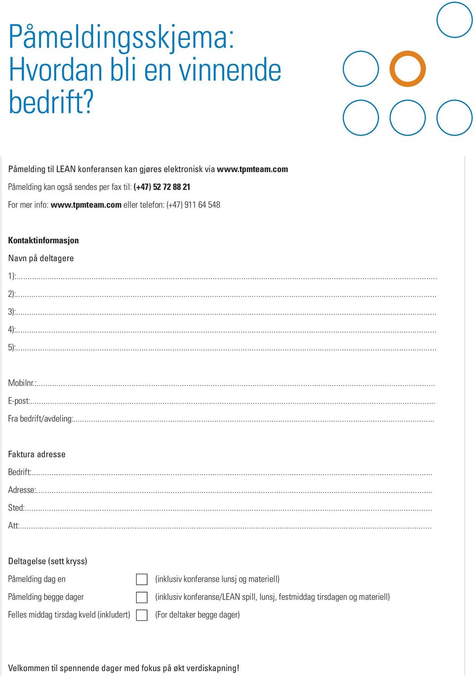 .. 5):... Mobilnr.:... E-post:... Fra bedrift/avdeling:... Faktura adresse Bedrift:... Adresse:... Sted:... Att:.