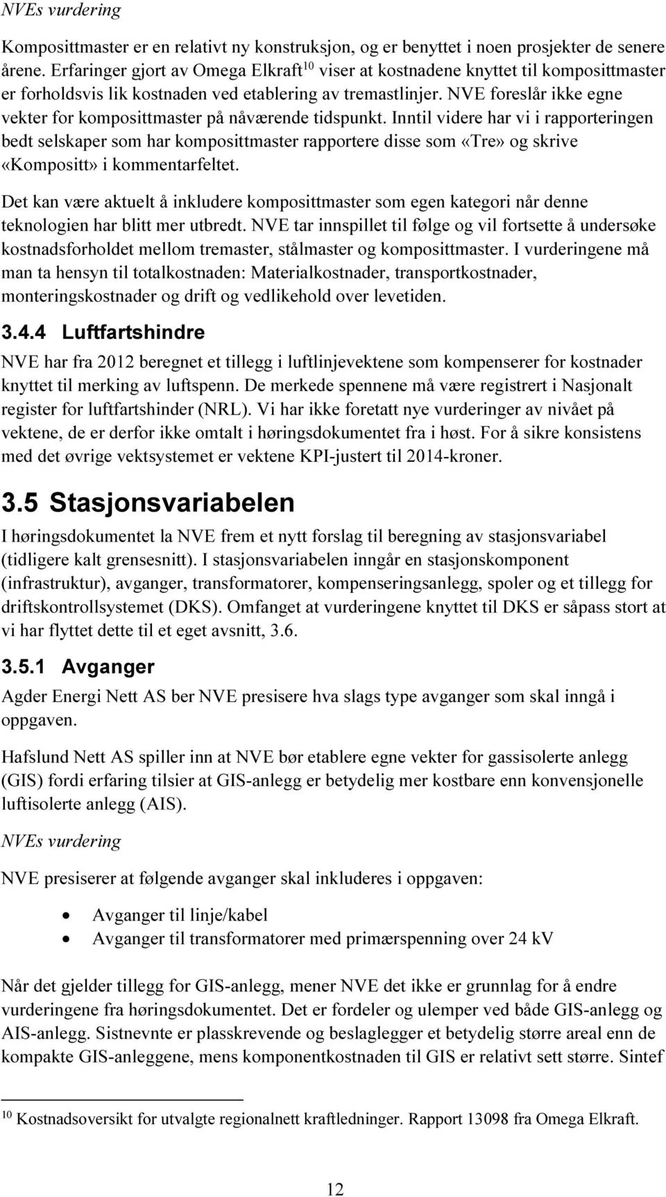 NVE foreslår ikke egne vekter for komposittmaster på nåværende tidspunkt.