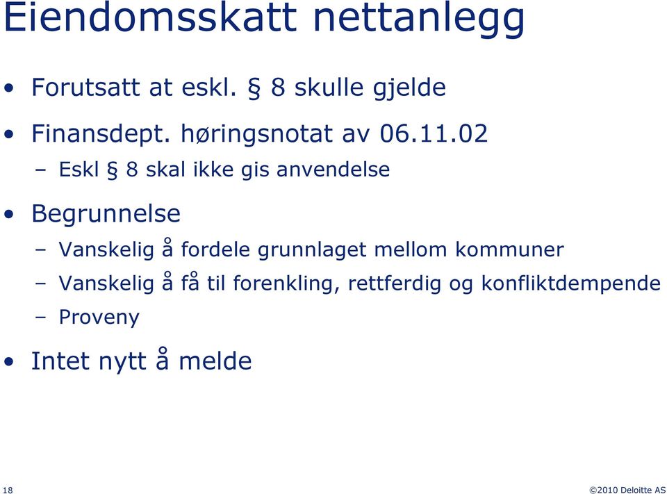 02 Eskl 8 skal ikke gis anvendelse Begrunnelse Vanskelig å fordele