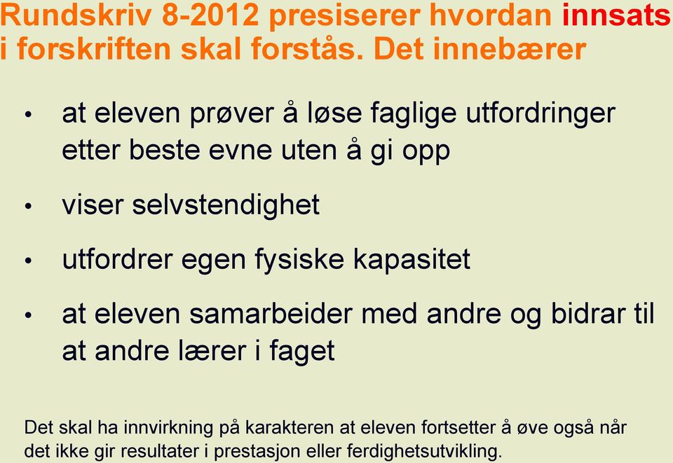 selvstendighet utfordrer egen fysiske kapasitet at eleven samarbeider med andre og bidrar til at andre