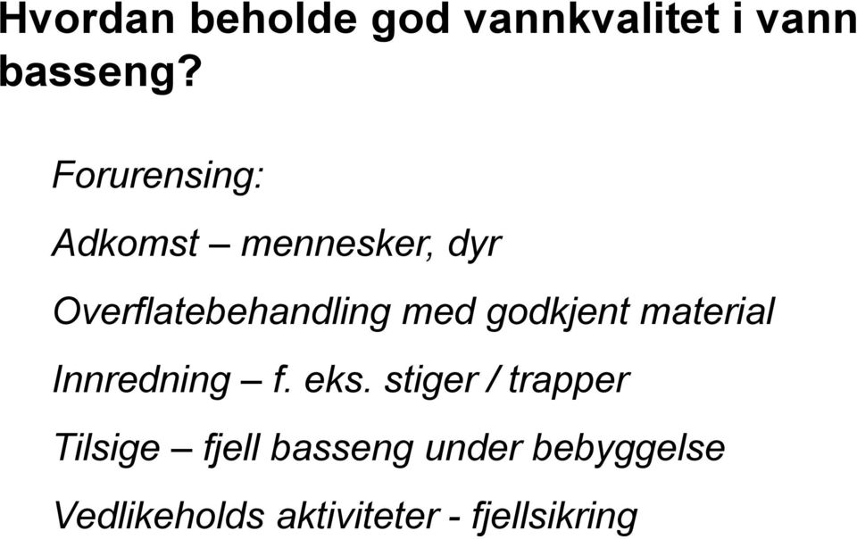 godkjent material Innredning f. eks.