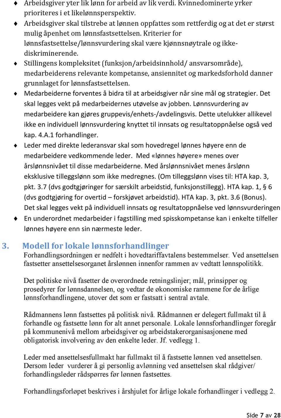 Kriterier for lønnsfastsettelse/lønnsvurdering skal være kjønnsnøytrale og ikkediskriminerende.