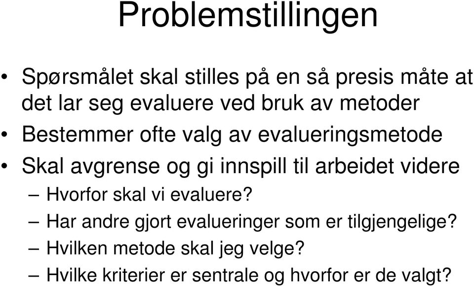 til arbeidet videre Hvorfor skal vi evaluere?