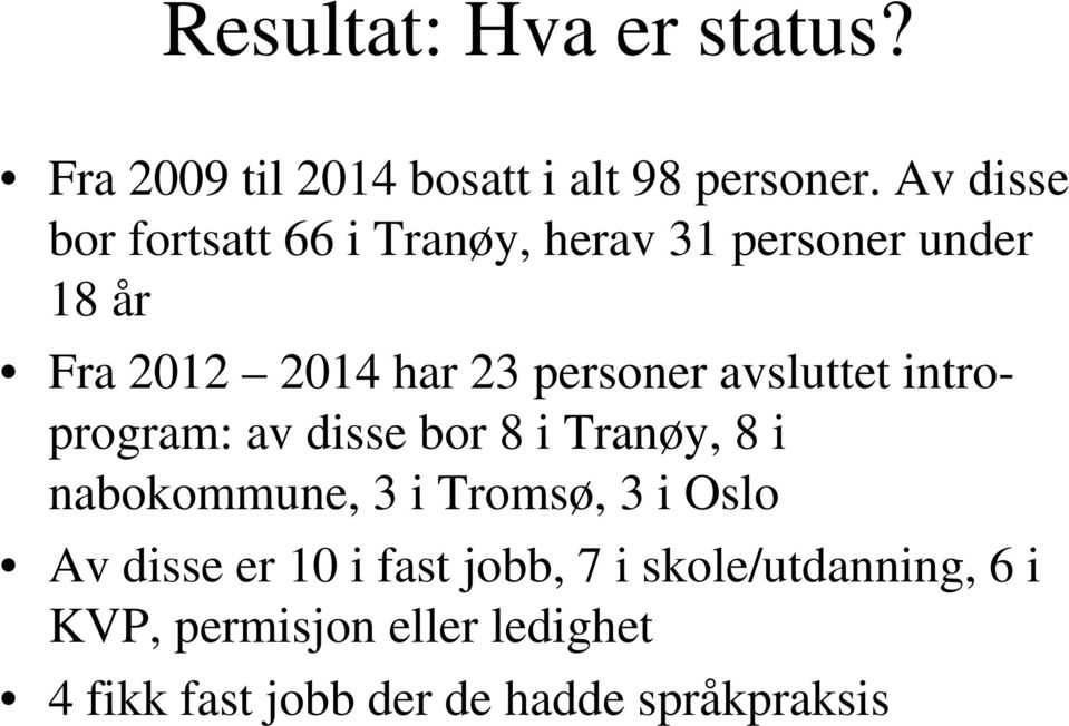 personer avsluttet introprogram: av disse bor 8 i Tranøy, 8 i nabokommune, 3 i Tromsø, 3 i