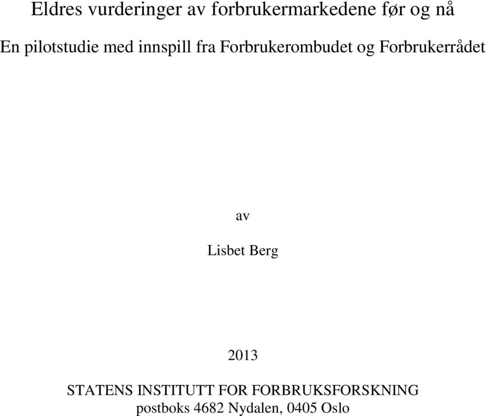 Forbrukerrådet av Lisbet Berg 2013 STATENS INSTITUTT