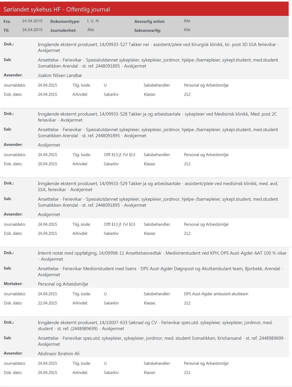 2448091895 - Joakim Nilsen Landbø Dok. dato: Arkivdel: Sakarkiv 212 Inngående eksternt produsert, 14/09933-528 Takker ja og arbeidsavtale - sykepleier ved Medisinsk klinikk, Med.