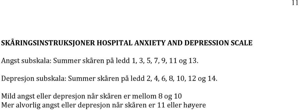 Depresjon subskala: Summer skåren på ledd 2, 4, 6, 8, 10, 12 og 14.