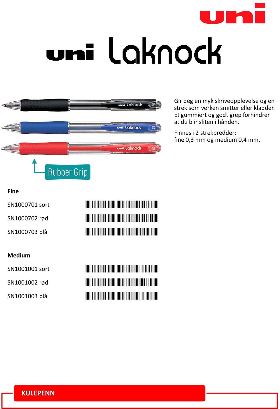 Finnes i 2 strekbredder; fine 0,3 mm og medium 0,4 mm.