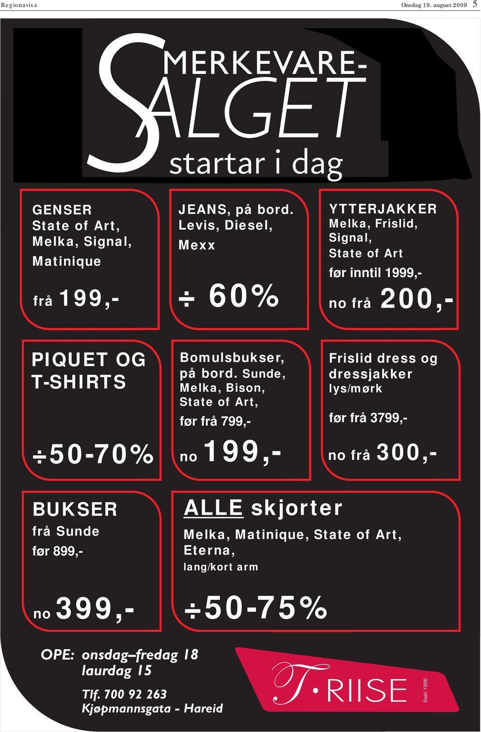 evis, Diesel, Mexx 60% YJ Melka, Frislid, ignal, tate of rt før inntil 1999,- no frå 200,- PQU G -H 50-70% Bomulsbukser, på bord.