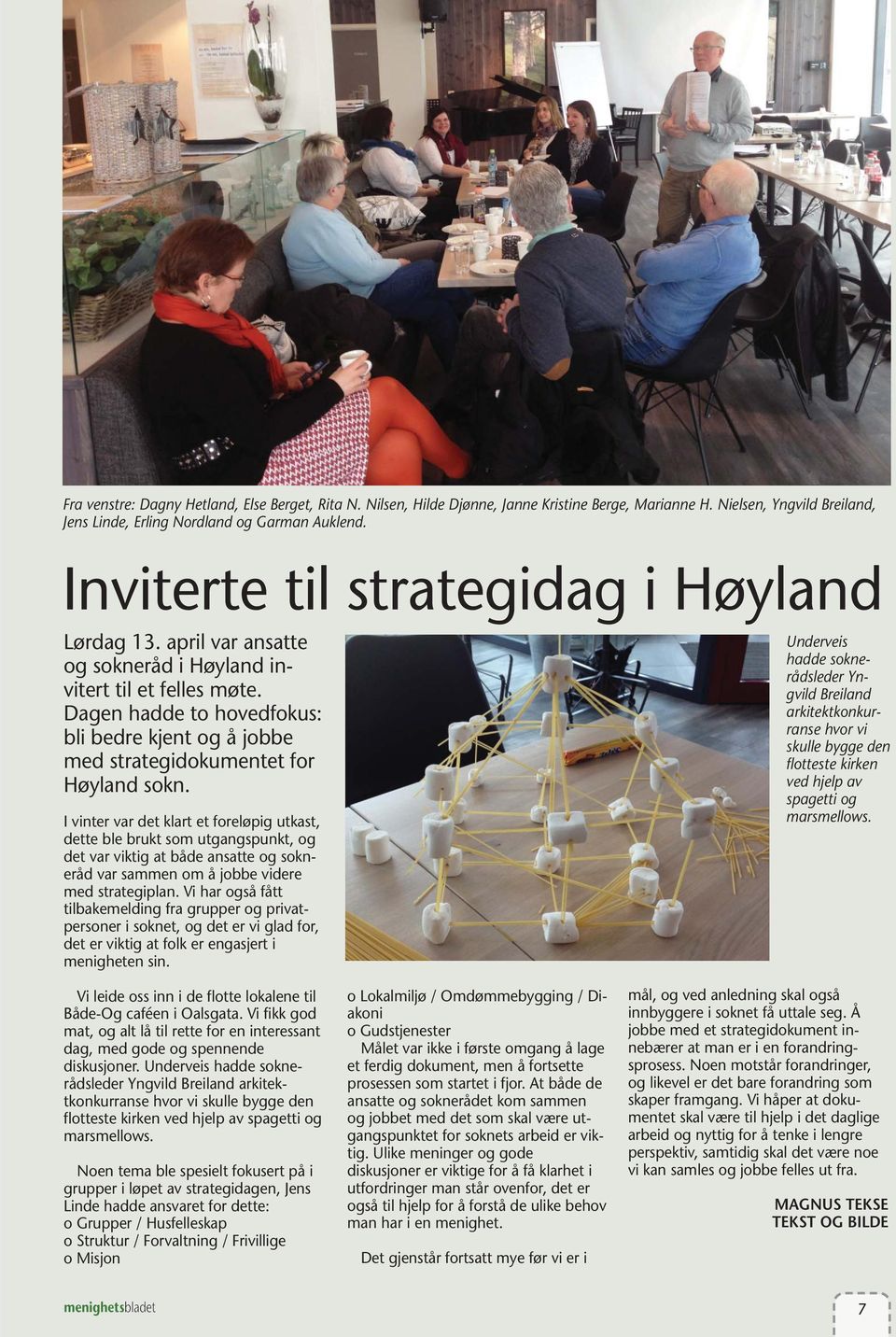 Dagen hadde to hovedfokus: bli bedre kjent og å jobbe med strategidokumentet for Høyland sokn.