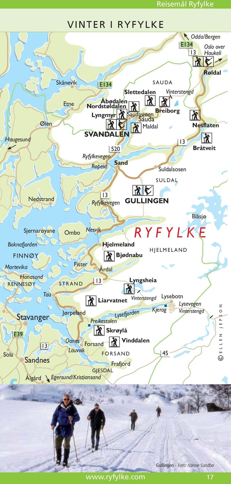 Sjernarøyane Ålgård Tau Stavanger 13 Sandnes Ombo Fister STRAND Jørpeland Nesvik 13 Hjelmeland Årdal Preikestolen Bjødnabu Lysefjorden Oanes Vinddalen Forsand Lauvvik FORSAND Frafjord GJESDAL