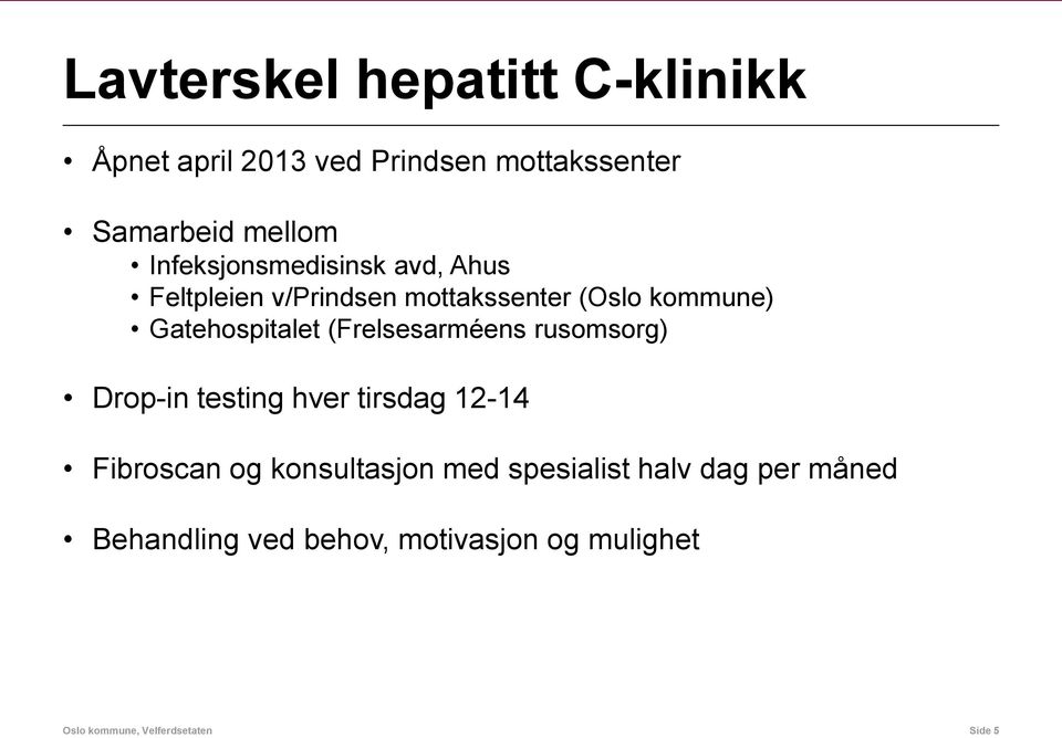 (Frelsesarméens rusomsorg) Drop-in testing hver tirsdag 12-14 Fibroscan og konsultasjon med