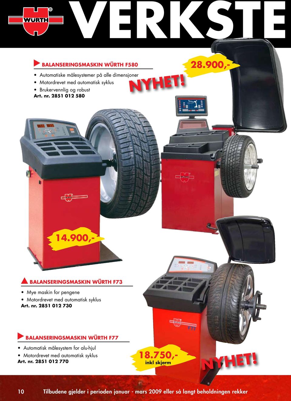 900,- balanseringsmaskin Würth F73 Mye maskin for pengene Motordrevet med automatisk syklus Art. nr.