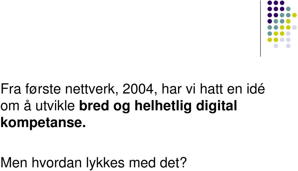 bred og helhetlig digital