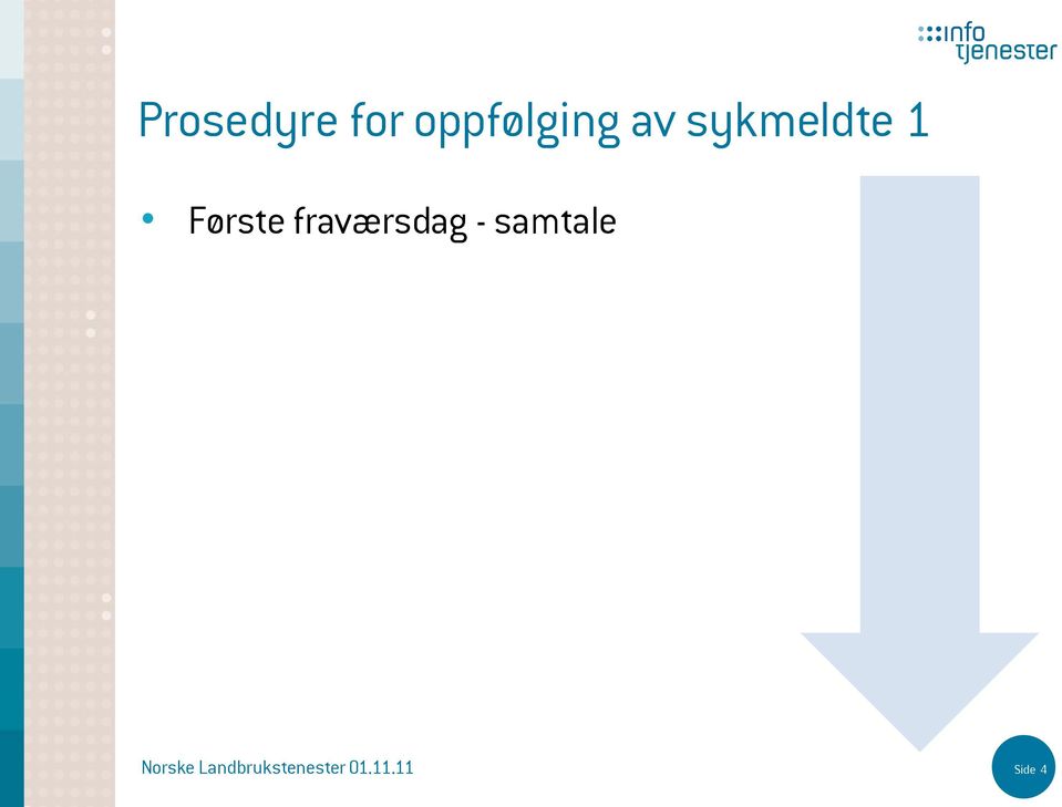 sykmeldte 1 Første