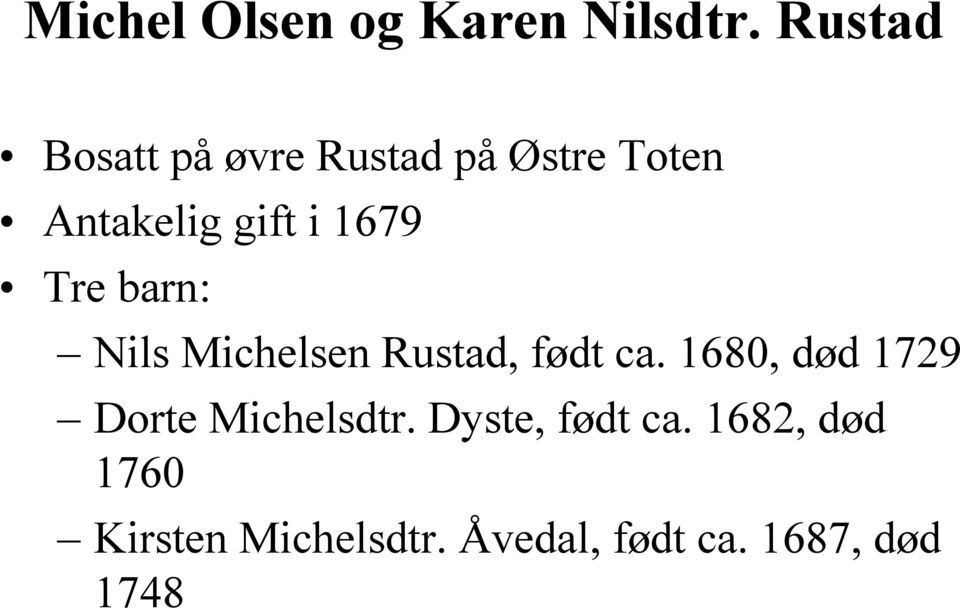 1679 Tre barn: Nils Michelsen Rustad, født ca.