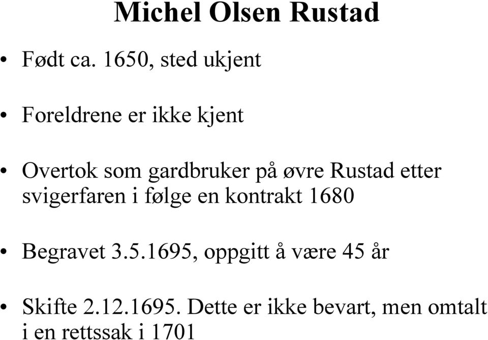 på øvre Rustad etter svigerfaren i følge en kontrakt 1680