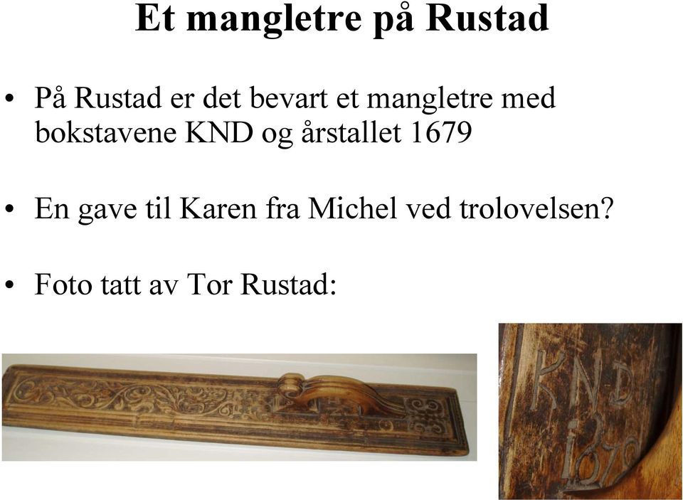 årstallet 1679 En gave til Karen fra