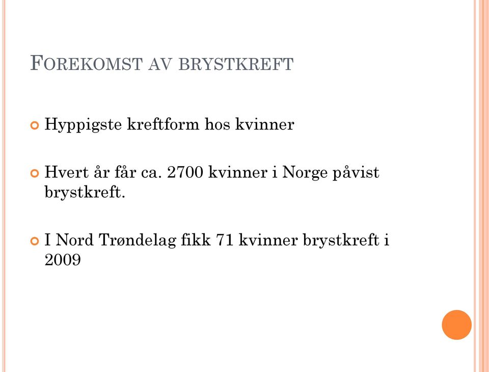 2700 kvinner i Norge påvist brystkreft.