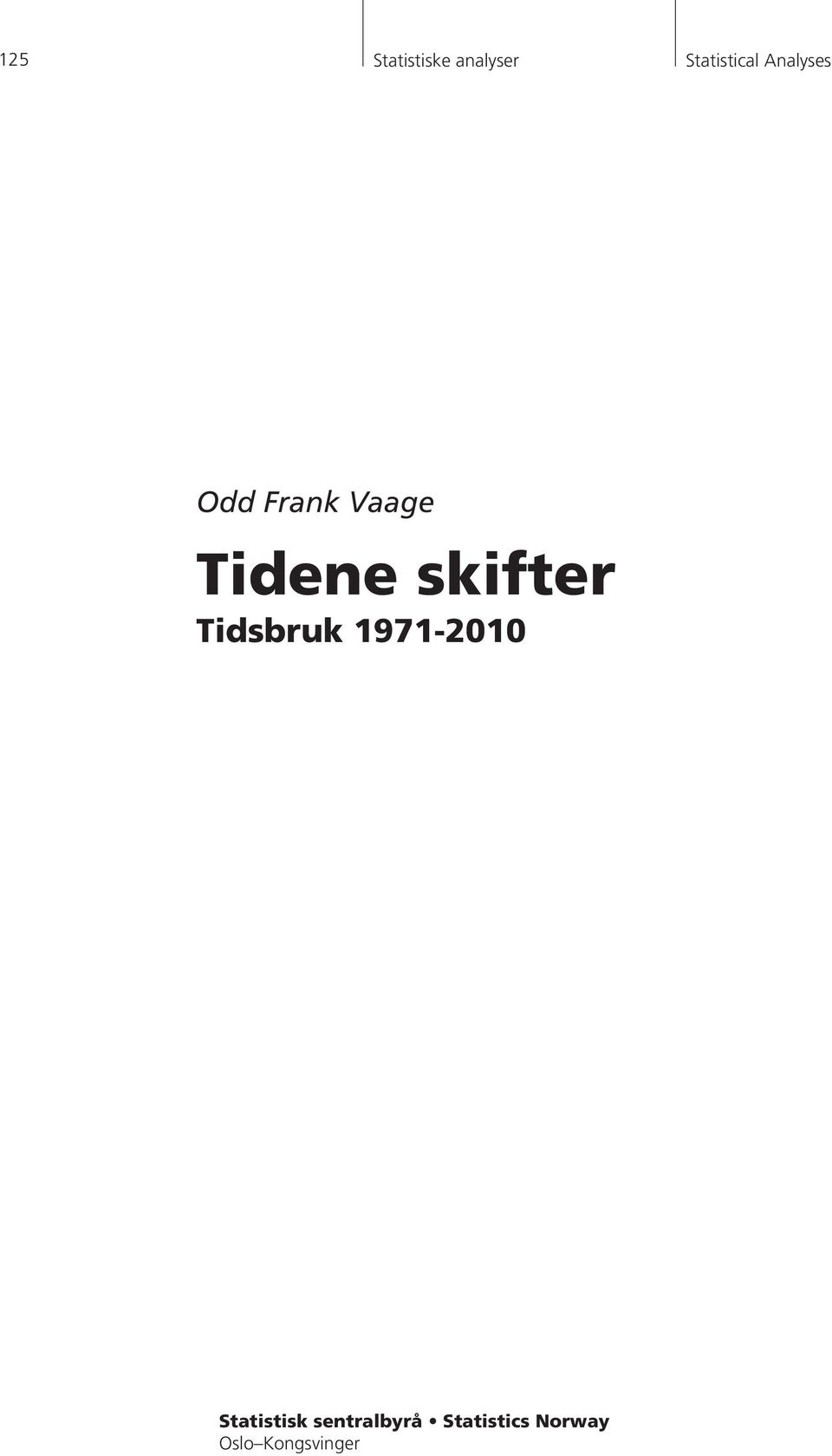 skifter Tidsbruk 1971-2010 Statistisk