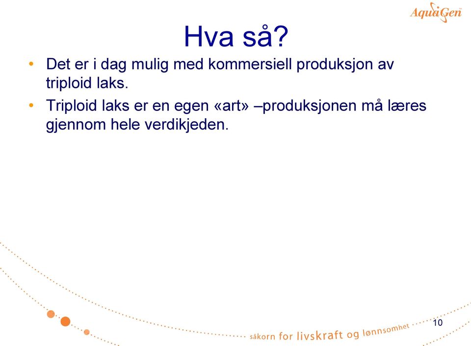 produksjon av triploid laks.