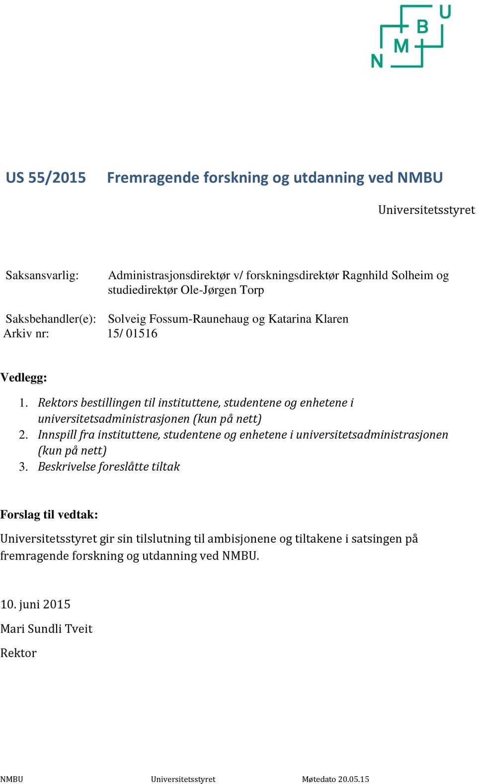 Rektors bestillingen til instituttene, studentene og enhetene i universitetsadministrasjonen (kun på nett) 2.