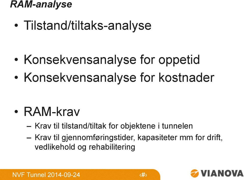 tilstand/tiltak for objektene i tunnelen Krav til