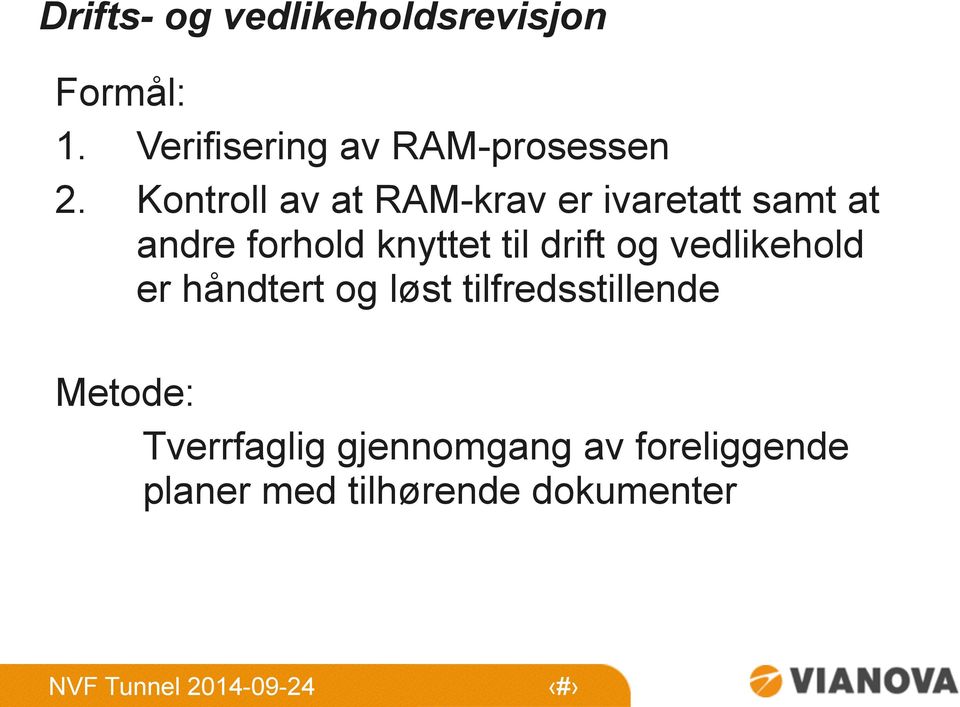 Kontroll av at RAM-krav er ivaretatt samt at andre forhold knyttet til