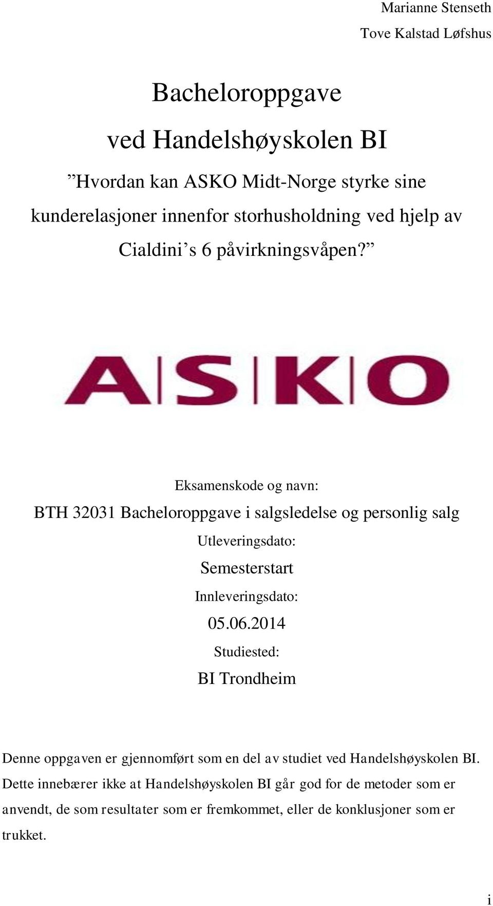 Eksamenskode og navn: BTH 32031 Bacheloroppgave i salgsledelse og personlig salg Utleveringsdato: Semesterstart Innleveringsdato: 05.06.