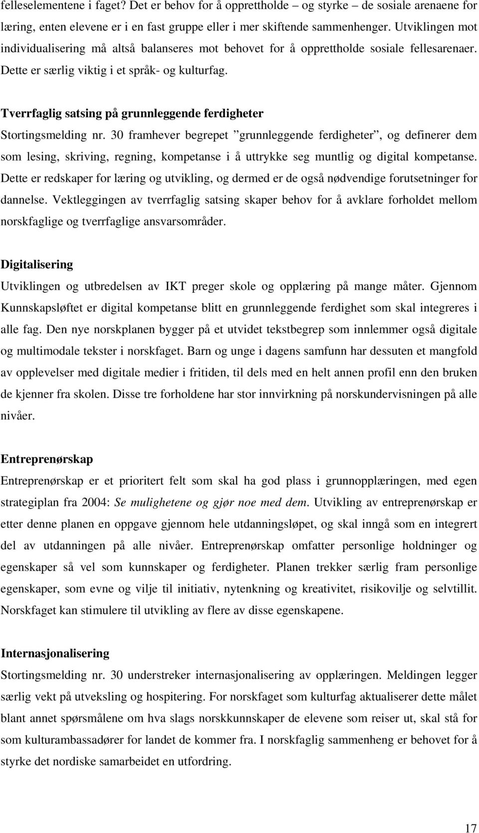 Tverrfaglig satsing på grunnleggende ferdigheter Stortingsmelding nr.