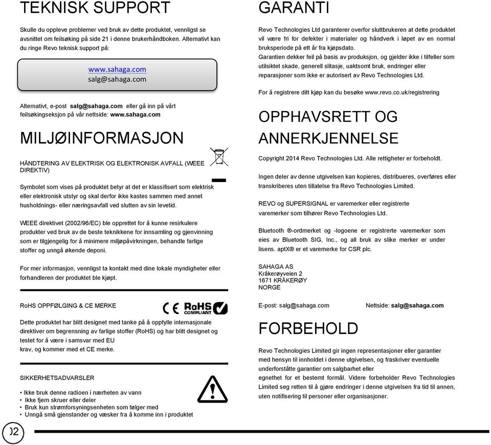 com GARANTI Revo Technologies Ltd garanterer overfor sluttbrukeren at dette produktet vil være fri for defekter i materialer og håndverk i løpet av en normal bruksperiode på ett år fra kjøpsdato.