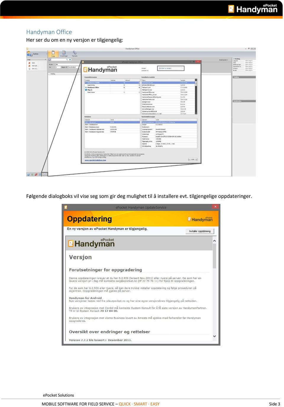 deg mulighet til å installere evt.