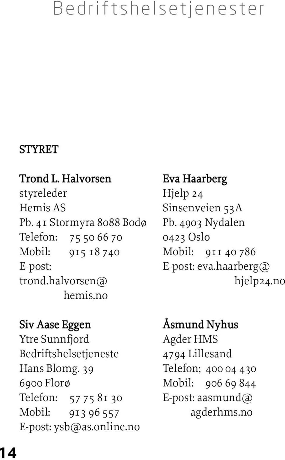 no Siv Aase Eggen Ytre Sunnfjord Bedriftshelsetjeneste Hans Blomg.