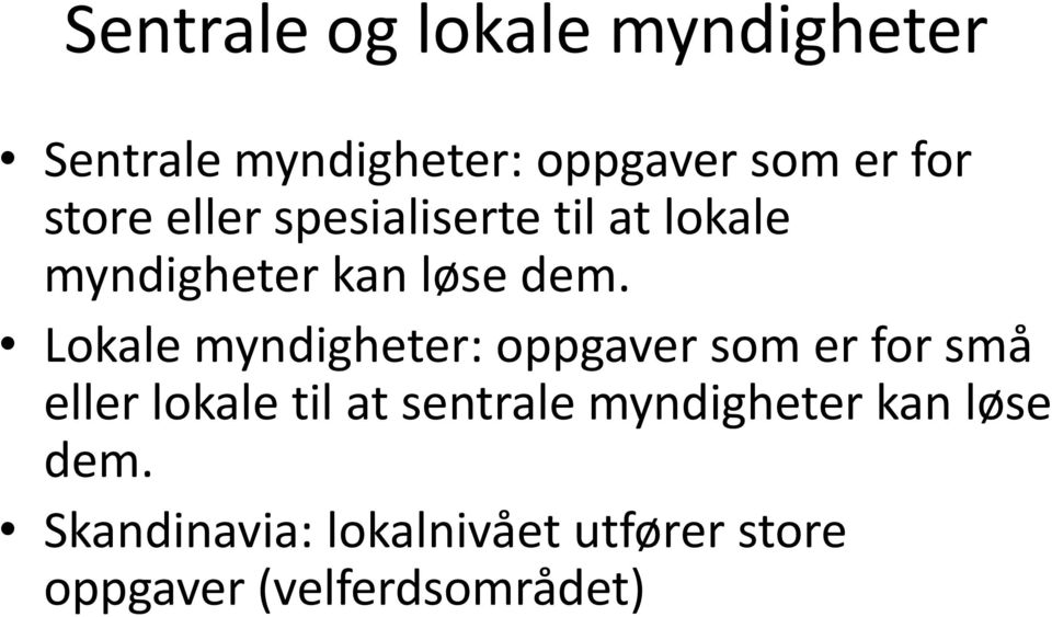 Lokale myndigheter: oppgaver som er for små eller lokale til at sentrale