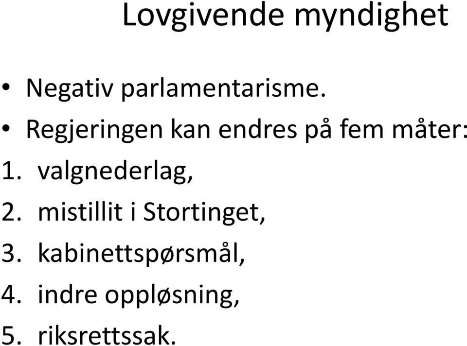 valgnederlag, 2. mistillit i Stortinget, 3.