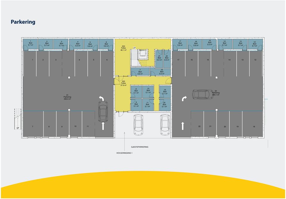 1 m² UP 7 8 9 10 11 22 21 20 19 18 HOVUDINNGANG 1 GJESTEPARKERING Kj./Opphold c Project Status REV DATO BESKRIVELSE 2 24.3.11 Endret etter mail 23 3 10.6.