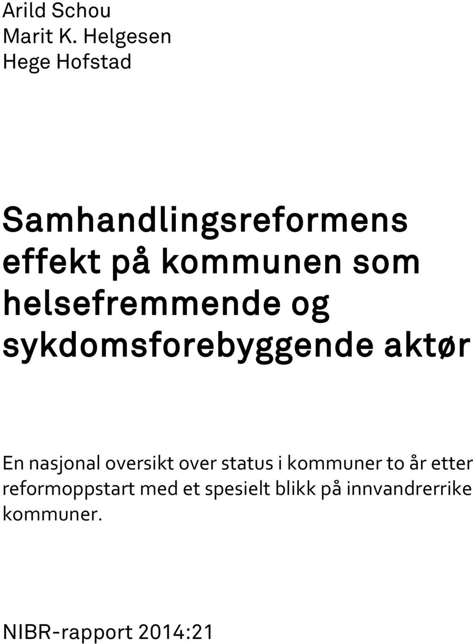 som helsefremmende og sykdomsforebyggende aktør En nasjonal