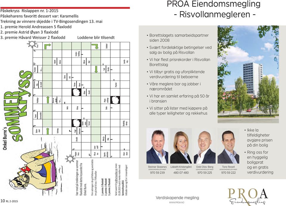 .. Flirte Dans Hele PROA Eiendomsmegling - Risvollanmegleren - Borettslagets samarbeidspartner siden 2008 Svært fordelaktige betingelser ved salg av bolig på Risvollan Vi har flest prisrekorder i