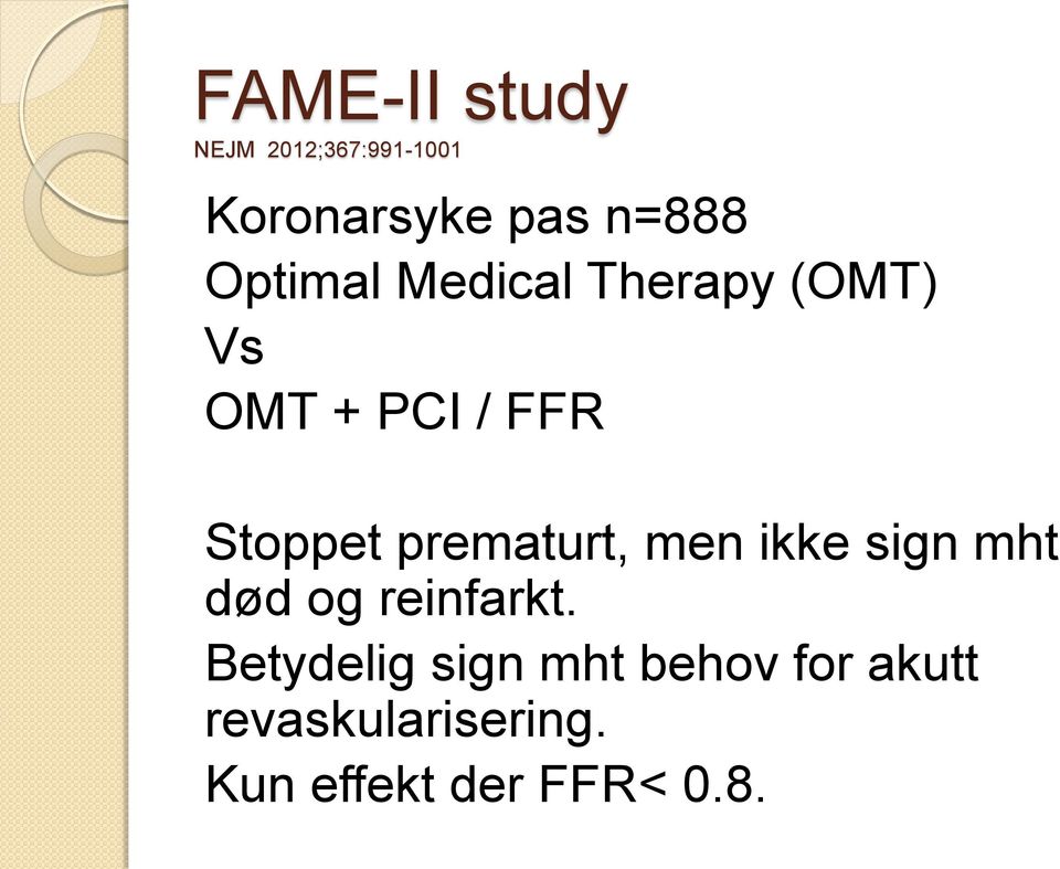 prematurt, men ikke sign mht død og reinfarkt.