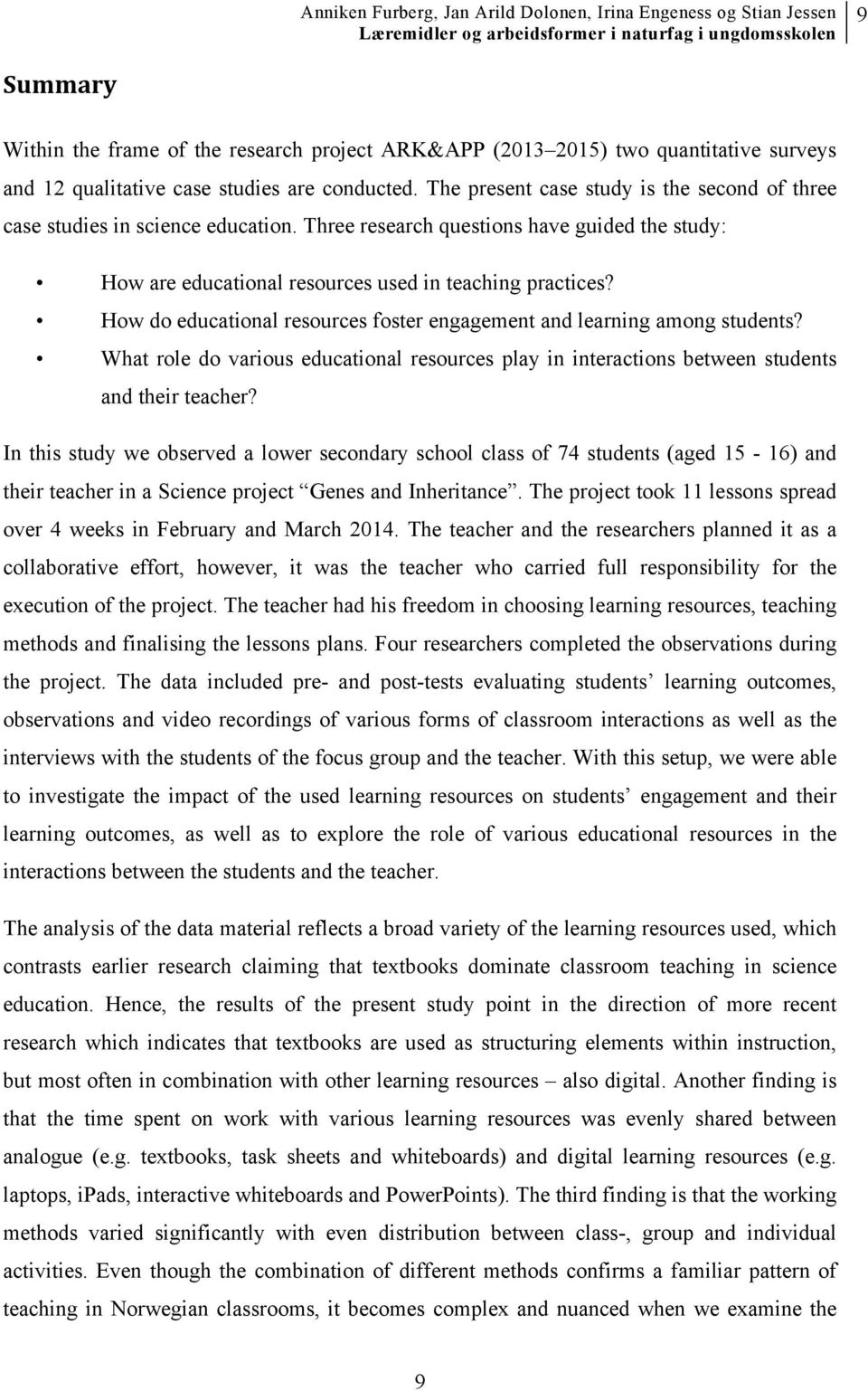 How do educational resources foster engagement and learning among students? What role do various educational resources play in interactions between students and their teacher?