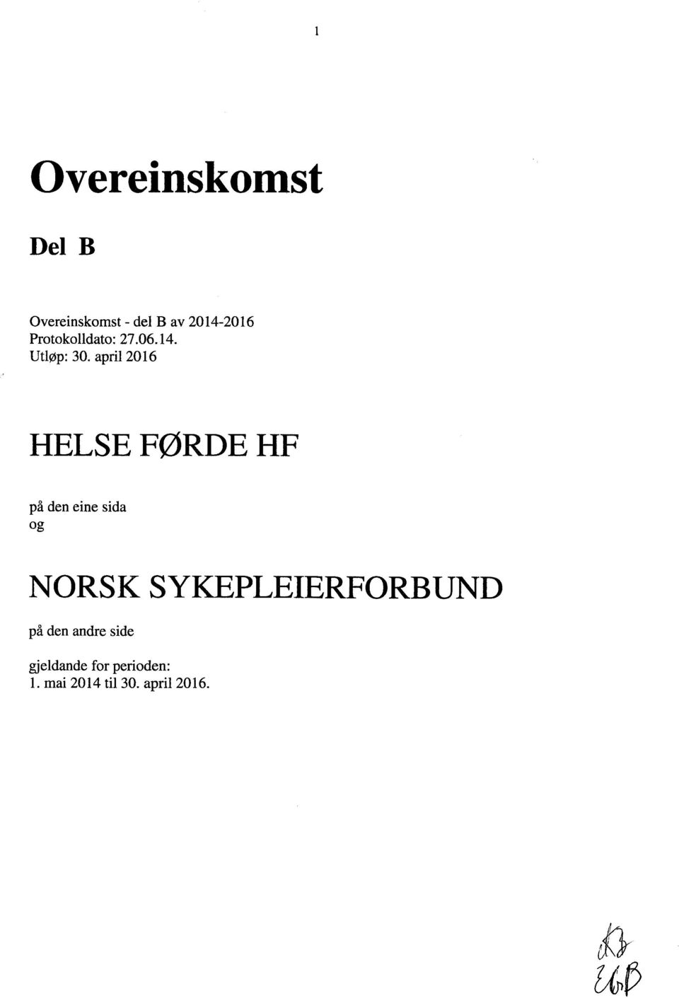 april 2016 HELSE FØRDE HF på den eine sida og NORSK