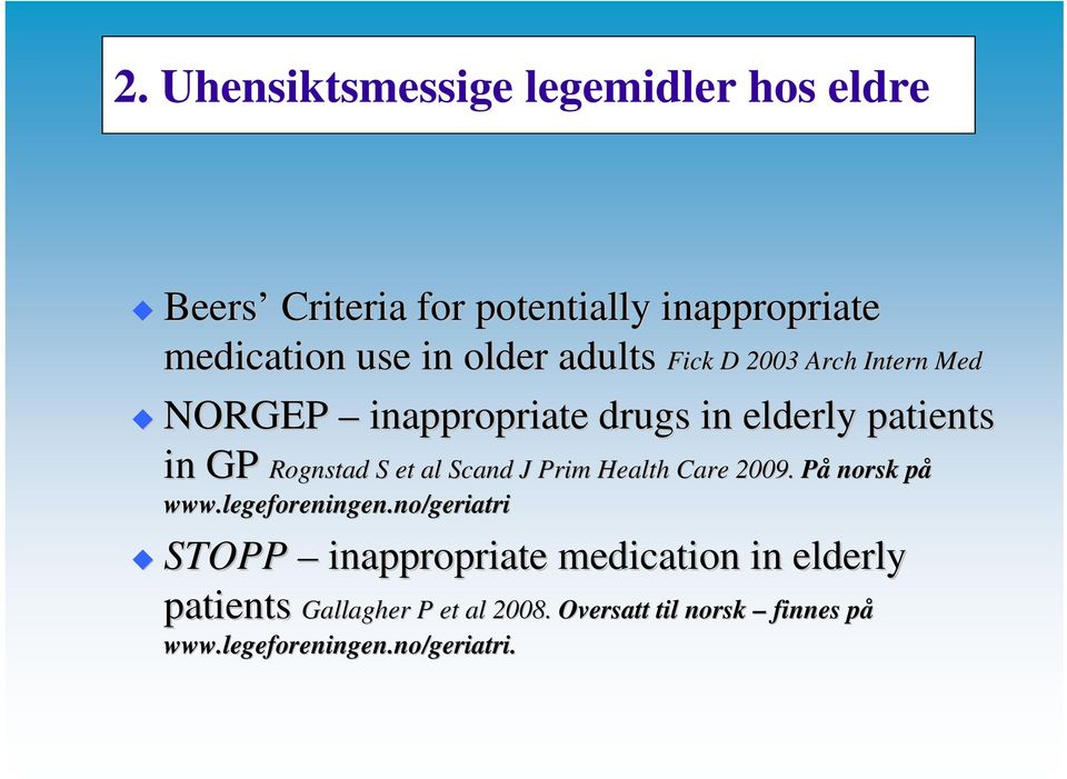 et al Scand J Prim Health Care 2009. På norsk påp www.legeforeningen.