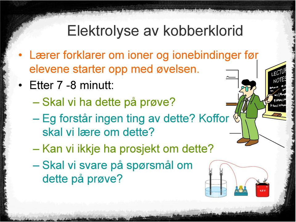 Etter 7-8 minutt: Skal vi ha dette på prøve?