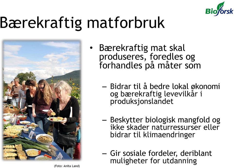 produksjonslandet Beskytter biologisk mangfold og ikke skader naturressurser eller