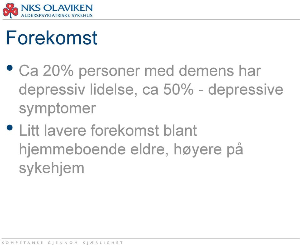 depressive symptomer Litt lavere