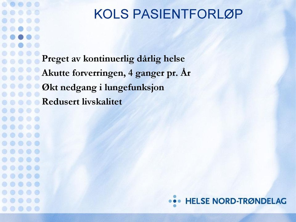 forverringen, 4 ganger pr.