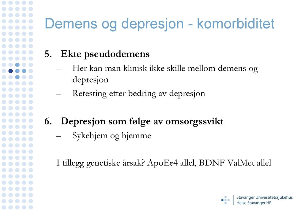 depresjon Retesting etter bedring av depresjon 6.